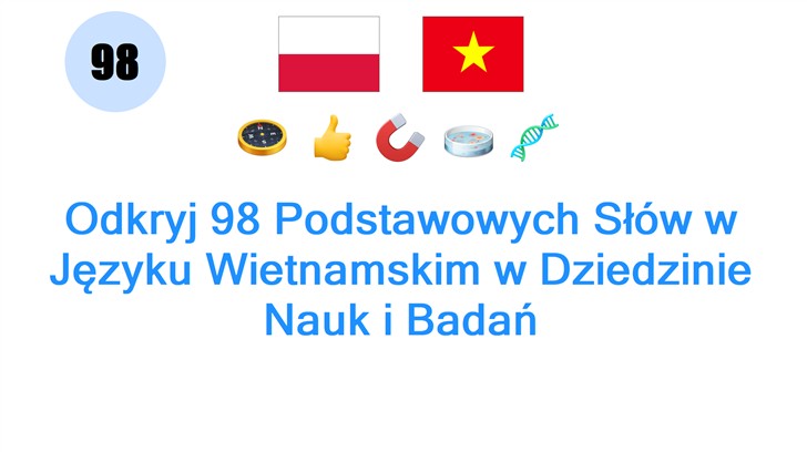 Odkryj 98 Podstawowych Słów w Języku Wietnamskim w Dziedzinie Nauk i Badań